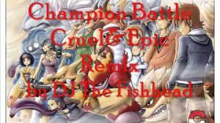 Pokemon Champion Battle Cruel & Epic Remix