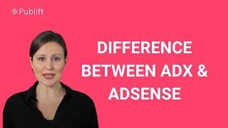 Difference Between Google AdX and Google AdSense