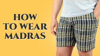 How to Wear Madras - The Preppy Summer Fabric for Men