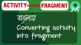 converting activity into fragment & Send data from activity to fragment in Android