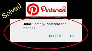 Fix Pinterest app Unfortunately Stopped Solutions | Pinterest Has Stopped working in Android Phone