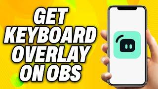 How To Get Keyboard Overlay on Streamlabs OBS (2024) - Quick Fix