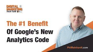 The #1 Benefit Of Google's New Analytics Code