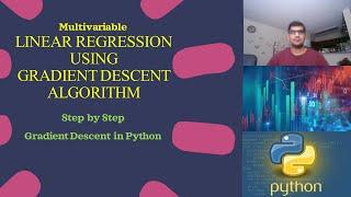 Multivariable Linear Regression using Gradient Descent Algorithm in Python,Step by Step from scratch