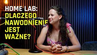 Home Lab: Dlaczego nawodnienie jest ważne?