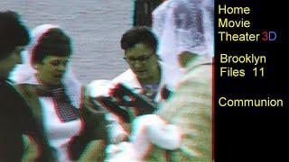 Home Movie Theater 3D:Brooklyn Files 11 Communion