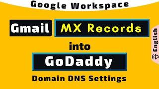 Google Workspace - GoDaddy | Enter Gmail MX values into DNS Settings of GoDaddy Domain