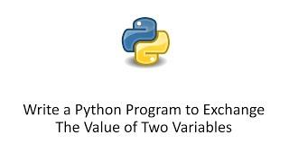 Write a Python Program to Exchange The Value of Two Variables