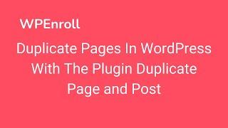 Duplicate Pages In WordPress With The Plugin Duplicate Page and Post