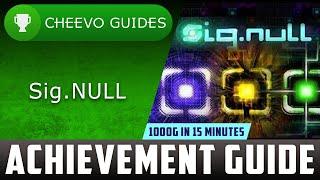 Sig.NULL - Achievement Guide **1000g in 15 minutes**