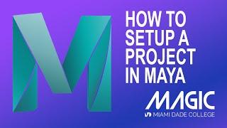 4 - Autodesk Maya - Setting Projects