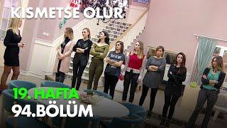 Kısmetse Olur 19. Hafta 94. Bölüm - Full Bölüm