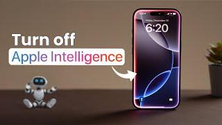 How to Turn off Apple Intelligence on iPhone (iOS 18)?