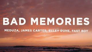 Meduza - Bad Memories (Lyrics) ft. James Carter, Elley Duhé, FAST BOY