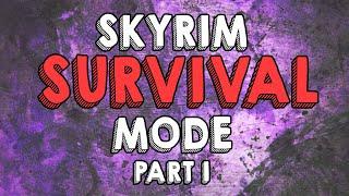 Skyrim Survival Mode - Part 1 ( The best race is Orc )