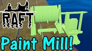 Let's Play Raft #25: Paint Mill!