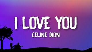 Celine Dion - I Love You (Lyrics)