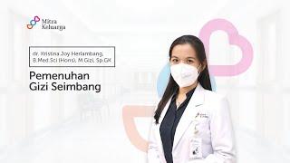 Pemenuhan Gizi Seimbang : dr. Kristina Joy H, B.Med.Sci (Hons) M.Gizi, Sp. GK : Mitra Keluarga