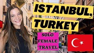 Istanbul travel guide for solo female travelers; Exploring the best of turkey! - Part 1