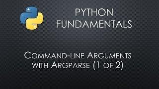 Python Fundamentals: Argparse 1 of 2