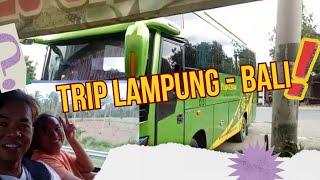 Trip Lampung - Bali Pakai Bus Kecil | part 1