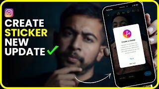 Instagram Create Sticker | How to Create own Sticker on Instagram Reels and Story