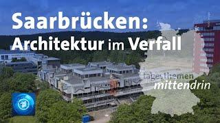 Saarbrücken: Architektur im Verfall | tagesthemen mittendrin