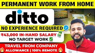 PERMANENT WORK FROM HOME JOB | DITTO REMOTE JOB FOR ANY GRADUATE| 43,000 FIXED SALARYNO TARGET