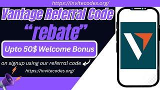 Vantage Referral Code [rebate] – Get a $50 sign-up reward.