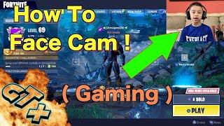 How to record face cam in Gaming video Tutorial , This is How We Do it