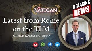 Breaking News: Latest from Rome on the TLM