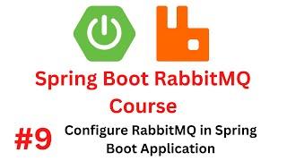 Spring Boot RabbitMQ Tutorial - #9 - Configure RabbitMQ in Spring Boot Application