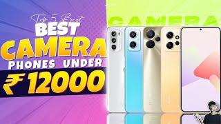 Top 5 Best Camera Smartphone Under 12000 in June 2023 | Best Camera Phone Under 12000 in INDIA 2023