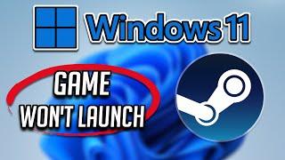 Fix Steam Game Won’t Launch in Windows 11 [Tutorial]