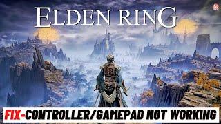 How to Fix ELDEN RING: Controller/ Gamepad is not Working