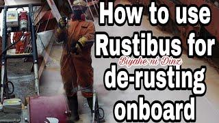 How to Use Rustibus for Onboard de-rusting | Seamans job | Onboard  Cargo Ship | BnD