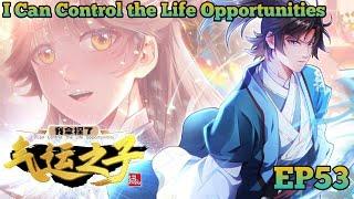 I Can Control the Life Opportunities EP 53 Multi Sub