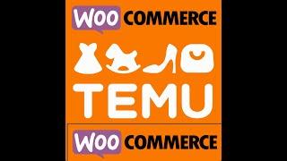 How to Import Products from TEMU to WOOCOMMERCE