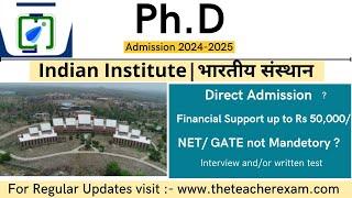 PhD new admission 2024 with fellowship up to 50,000/ | Latest PhD Notification 2024 @theteacherexam