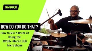 How to Mic a Drum kit Using the MV88+ Stereo USB Microphone | Shure