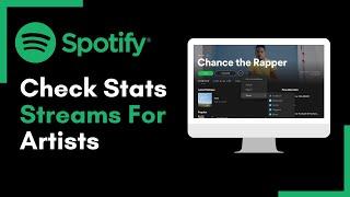 Spotify For Artists - How To Check Spotify Stats /Streams For Artists?