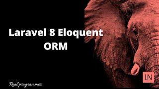 Laravel 8 Eloquent ORM