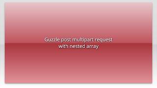 Guzzle post multipart request with nested array