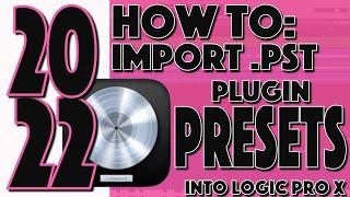 How to Import Presets into Logic Pro X | Plugin Presets (2022)