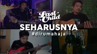 Last Child #DiRumahAja - Seharusnya