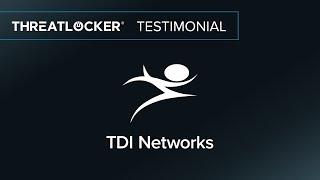 ThreatLocker Success Story - TDI Networks