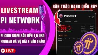  TRỰC TIẾP | PI NETWORK GIẢM SÂU 1,3 USD - PIONEER SỢ HÃI & BÁN THÁO!