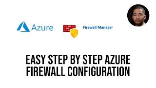 Easy step by step azure firewall configuration