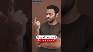 Why do we read the newspaper?