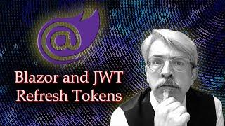 Blazor and JWT Refresh Tokens